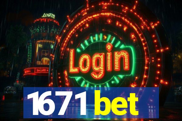 1671 bet